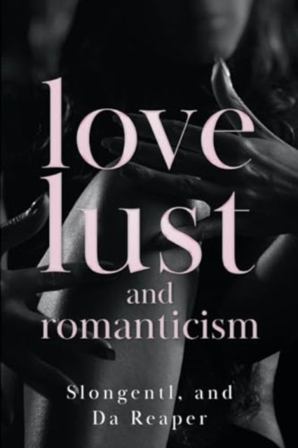 Love, Lust, And Romanticism