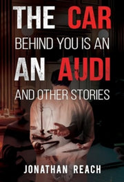 Car Behind You Is An Audi & Other Storie