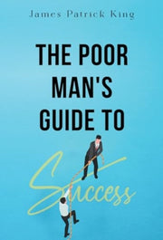 Poor Mans Guide To Success