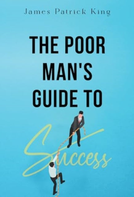 Poor Mans Guide To Success