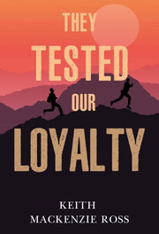 They Tested Our Loyalty