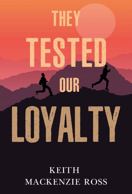 They Tested Our Loyalty
