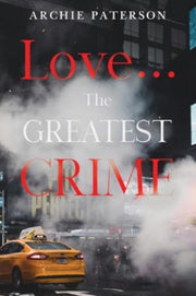 Love The Greatest Crime