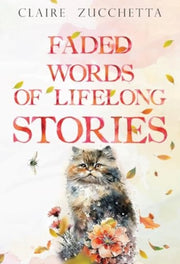 Faded Words Of Lifelong Stories By Zucchetta, Claire