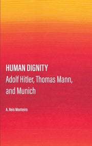 Human Dignity: Adolf Hitler, Thomas Mann