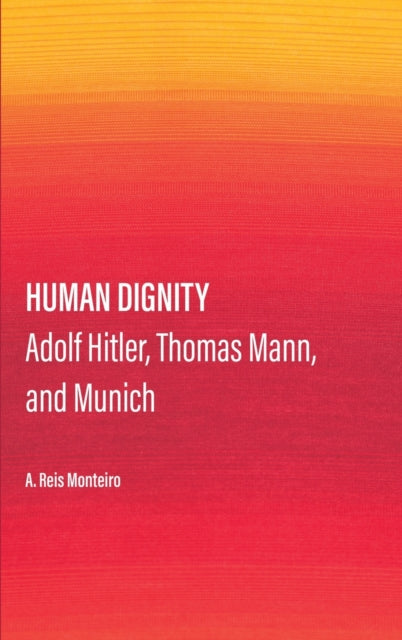 Human Dignity: Adolf Hitler, Thomas Mann