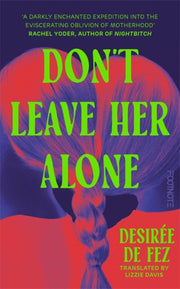Dont Leave Her Alone By Fez, Desiree De