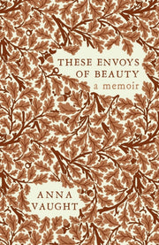 These Envoys Of Beauty By Vaught, Anna