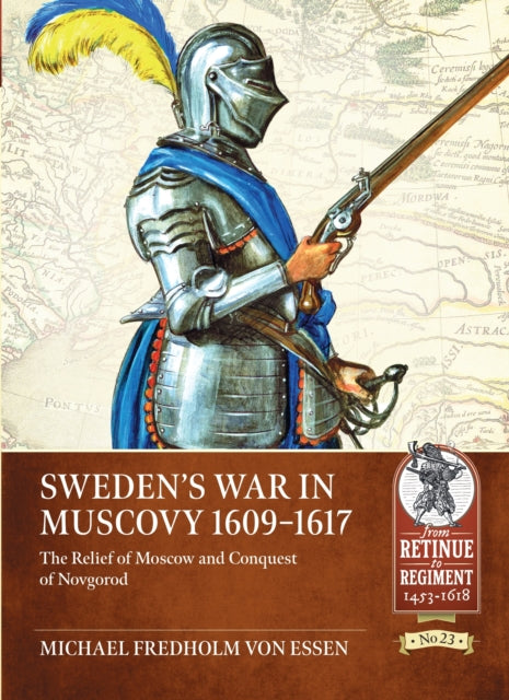 Swedens War In Muscovy 1609 1617