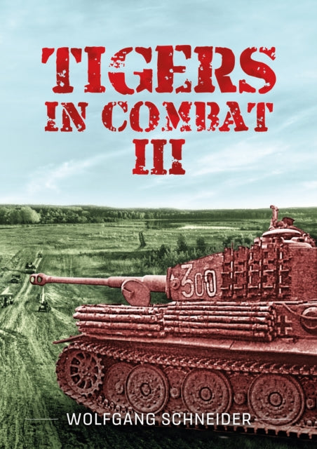 Tigers In Combat Volume 3