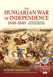 Hungarian War Of Independence 1848-1849 By Hermann, R Bert
