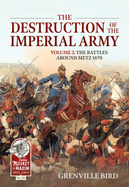 Destruction Of The Imperial Army Volume By Bird, Grenville