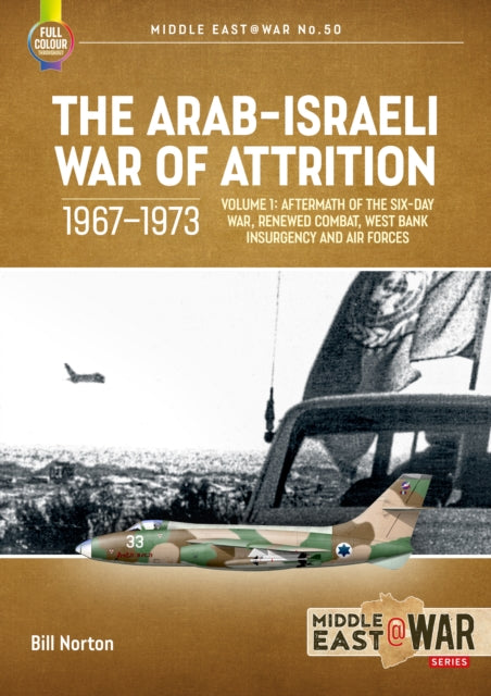 Arab-israeli War Of Attrition 1967-1973 By Norton, Bill