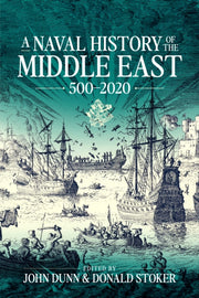 Naval History Of The Middle East By Dunn, John P.