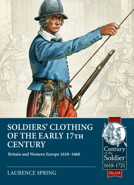 Soldiers Clothing Of The Early 17th Cent