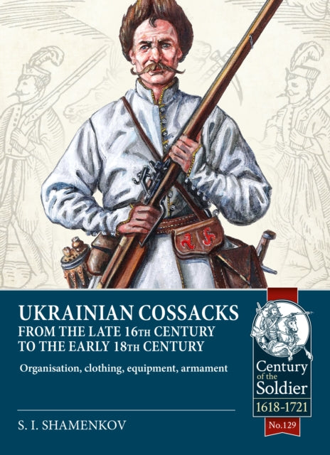 Ukrainian Cossacks From The Late 16th To