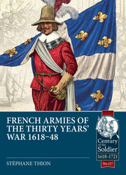 French Armies Of The Thirty Years War 16 By Stephane Thion