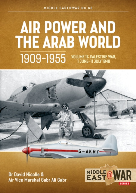 Air Power & The Arab World 1909 1955 Vol