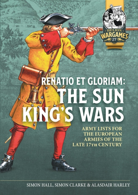 Renatio Et Gloriam The Sun Kings Wars By Clarke, Simon