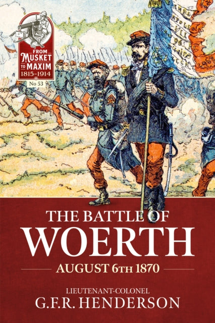 Battle Of Woerth August 6th 1870 By Henderson, G.f.r.