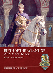 Birth Of The Byzantine Army 476 641 Ce V By Richardot, Philippe