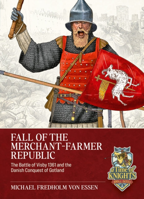 Fall Of The Merchant Farmer Republic By Von Essen, Michael F