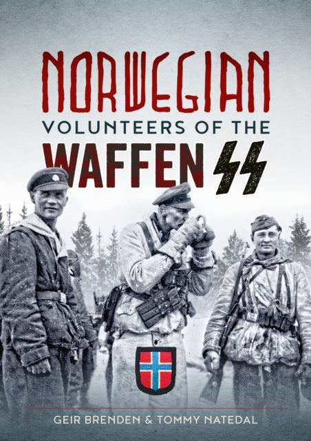 Norwegian Volunteers Of The Waffen Ss By Brenden, Geir