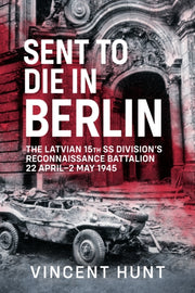 Sent To Die In Berlin By Hunt, Vincent