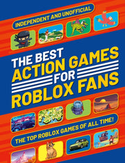Best Action Games For Roblox Fans By Welbeck Childrens Bk
