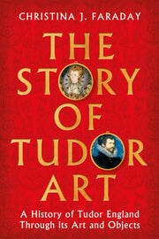Story Of Tudor Art By Faraday, Christina J