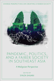Pandemic Politics & A Fairer Society In By Shukri, Syaza