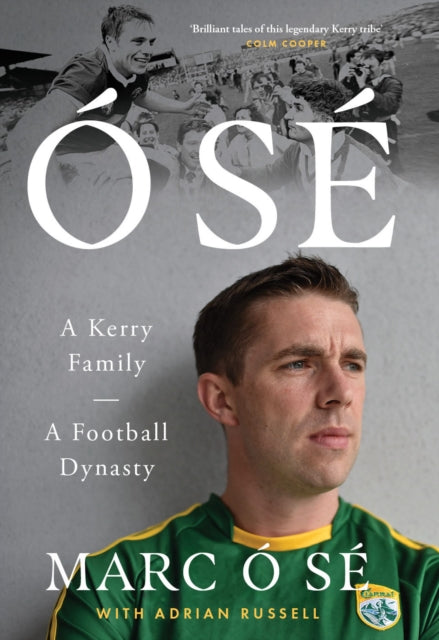 O Se A Kerry Family A Football Dynasty By Se, O Marc