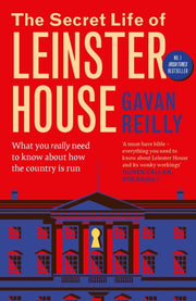 Secret Life Of Leinster House By Reilly, Gavan