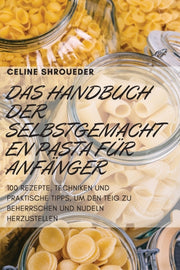 Das Handbuch Der Selbstgemachten Pasta F