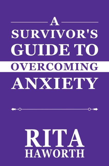 Survivors Guide To Overcoming Anxiety