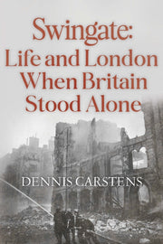 Swingate: Life And London When Britain S