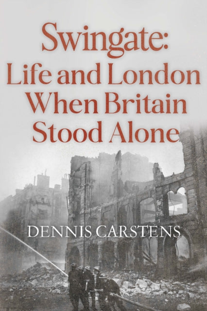 Swingate: Life And London When Britain S
