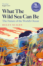 What The Wild Sea Can Be By Scales, Helen