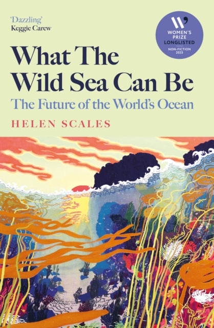 What The Wild Sea Can Be By Scales, Helen
