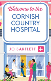 Welcome To The Cornish Country Hospital By Bartlett, Jo