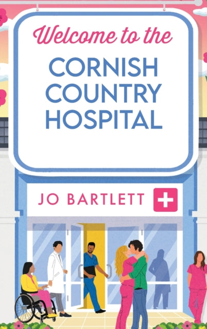 Welcome To The Cornish Country Hospital By Bartlett, Jo