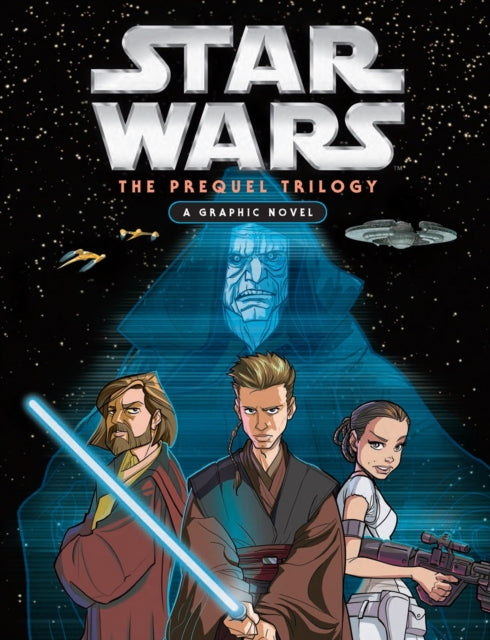 Star Wars The Prequel Trilogy/graphic By Ferrari, Alessandro