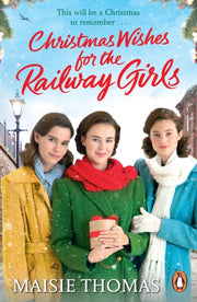 Christmas Wishes For The Railway Girls By Thomas, Maisie