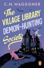 Village Library Demon Hunting Society By Waggoner, C M