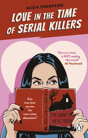 Love In The Time Of Serial Killers By Thompson  Alicia