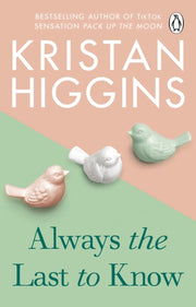 Always The Last To Know By Higgins  Kristan