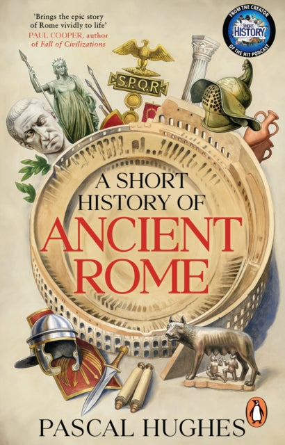 Short History Of Ancient Rome By Hughes, Pascal