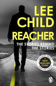 Reacher The Stories Behind The Stories By Child, Lee