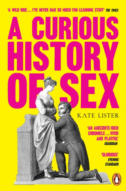 Curious History Of Sex By Lister, Kate