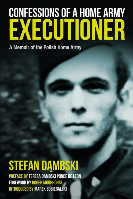 Confessions Of A Home Army Executioner